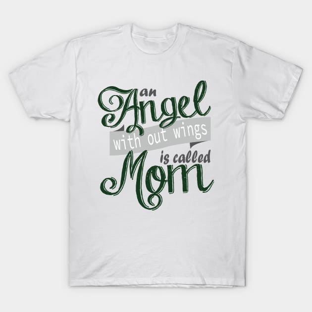 Angel Mom T-Shirt by manal